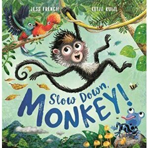 Slow Down, Monkey!, Paperback - Eefje Kuijl imagine