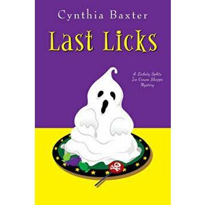 Last Licks, Paperback - Cynthia Baxter imagine