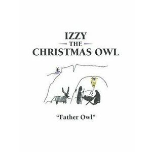 Izzy the Christmas Owl, Paperback - *** imagine