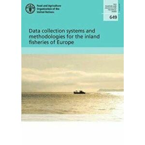 Data collection systems and methodologies for the inland fisheries of Europe, Paperback - T. Vanhanen imagine