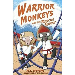 Warrior Monkeys and the Rescue Quest, Paperback - M C Stevens imagine