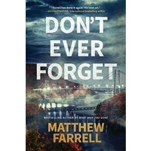 Don't Ever Forget, Paperback - Matthew Farrell imagine