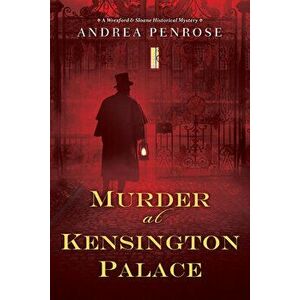 Murder at Kensington Palace, Paperback - Andrea Penrose imagine