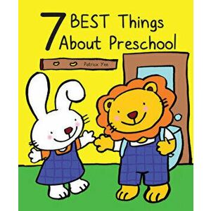 7 Best Things about Preschool, Board book - Patrick Yee imagine