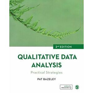 Qualitative Data Analysis. Practical Strategies, Paperback - Pat Bazeley imagine