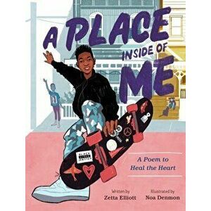 A Place Inside of Me: A Poem to Heal the Heart, Hardcover - Zetta Elliott imagine