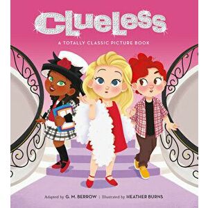 Clueless: A Totally Classic Picture Book, Hardcover - G. M. Berrow imagine