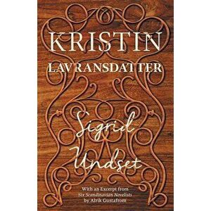 Kristin Lavransdatter: With an Excerpt from 'Six Scandinavian Novelists' by Alrik Gustafrom, Paperback - Sigrid Undset imagine