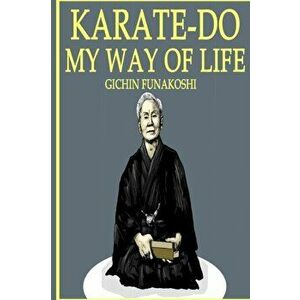 Karate-Do: My Way of Life, Paperback - Gichin Funakoshi imagine