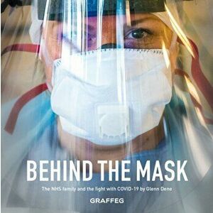 Behind the Mask. The NHS family and the fight with COVID-19, Paperback - *** imagine