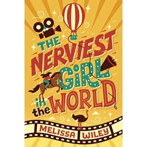 The Nerviest Girl in the World, Hardcover - Melissa Wiley imagine