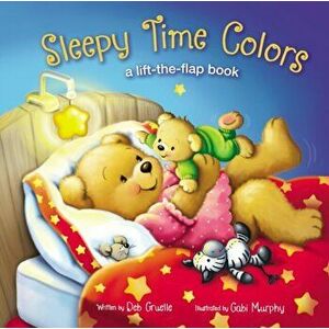 Sleepy Time Colors. A Lift-the-Flap Book, Board book - Deb Gruelle imagine