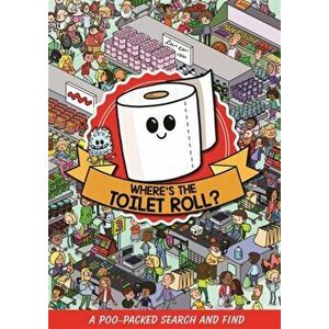 Where's the Toilet Roll?. A Poo Packed Search and Find, Paperback - Alex Hunter imagine
