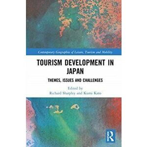 Tourism Development in Japan. Themes, Issues and Challenges, Hardback - *** imagine