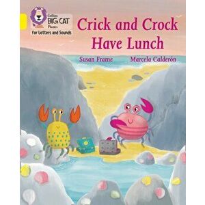 Crick and Crock Have Lunch. Band 03/Yellow, Paperback - Susan Frame imagine