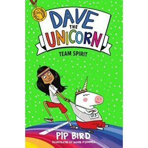 Dave the Unicorn: Team Spirit, Paperback - Pip Bird imagine