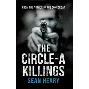 Circle-A Killings, Paperback - Sean Heary imagine