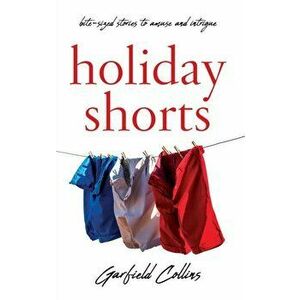 Holiday Shorts, Paperback - Garfield Collins imagine