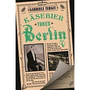 Kasebier Takes Berlin, Paperback - Gabriele Tergit imagine