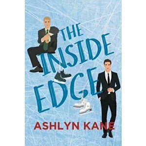 The Inside Edge, Paperback - Ashlyn Kane imagine