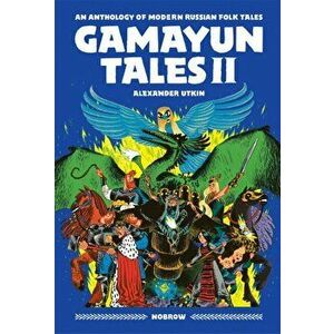 Gamayun Tales II. An Anthology of Modern Russian Folk Tales, Paperback - Alexander Utkin imagine