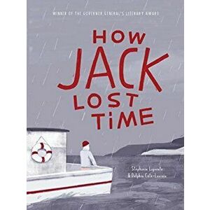 How Jack Lost Time, Hardback - Stephanie Lapointe imagine