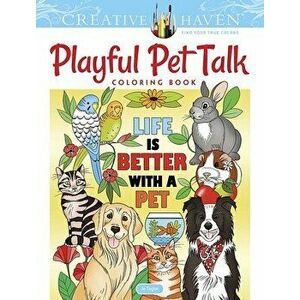 Creative Haven Playful Pet Talk Coloring Book, Paperback - Jo Taylor imagine