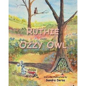 Ruthie and Ozzy Owl, Paperback - Sandra Dersa imagine