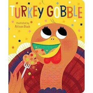 Turkey Gobble, Board book - Allison Black imagine