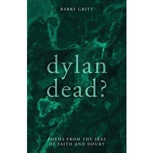 Dylan Dead?, Paperback - Barry Gritt imagine