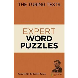Turing Tests Expert Word Puzzles. Foreword by Sir Dermot Turing, Paperback - Eric Saunders imagine