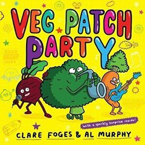 Veg Patch Party, Hardcover - Clare Foges imagine