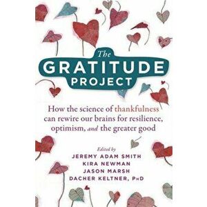 Gratitude Project, Paperback - Jeremy Adam Smith imagine