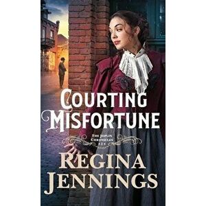 Courting Misfortune, Hardcover - Regina Jennings imagine