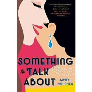 Something to Talk About. the perfect feel-good love story to escape with this summer, Paperback - Meryl Wilsner imagine