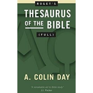 Roget's Thesaurus of the Bible (Full), Hardcover - A. Colin Day imagine