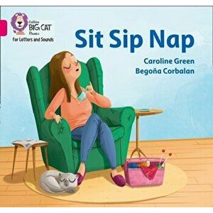 Sit Sip Nap. Band 01a/Pink a, Paperback - Caroline Green imagine