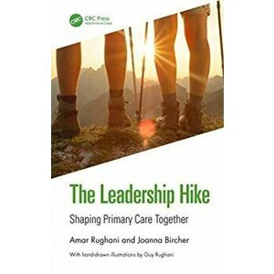 Leadership Hike. Shaping Primary Care Together, Paperback - Joanna Bircher imagine