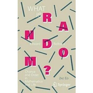What Is Random?. Chance and Order in Mathematics and Life, Paperback - Edward Beltrami imagine