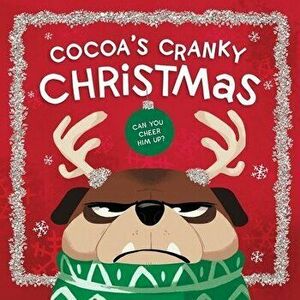 Cocoa's Cranky Christmas: Can You Cheer Him Up?, Board book - Beth Hughes imagine