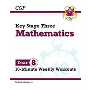 New KS3 Maths 10-Minute Weekly Workouts - Year 8, Paperback - CGP Books imagine
