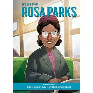 It's Her Story: Rosa Parks: A Graphic Novel, Hardcover - Lauren Burke imagine
