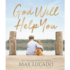 God Will Help You, Hardcover - Max Lucado imagine