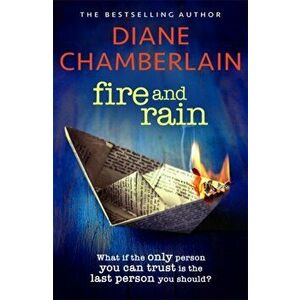 Fire and Rain: A twisting novel you won't be able to put down, Paperback - Diane Chamberlain imagine