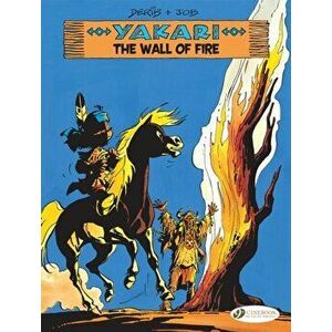 Yakari Vol. 18: The Wall Of Fire, Paperback - Derib Job imagine