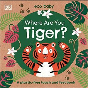 Where Are You Tiger?: A Plastic-Free Touch and Feel Book, Board book - *** imagine