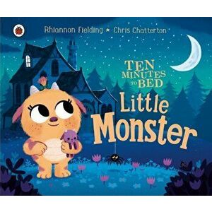 Ten Minutes to Bed: Little Monster, Board book - Rhiannon Fielding imagine