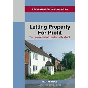 Straightforward Guide To Letting Property For Profit. The Comprehensive Landlords Handbook, Paperback - Sean Andrews imagine