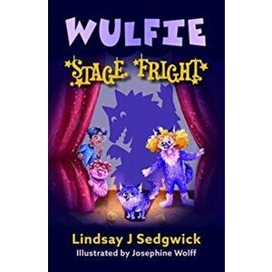 Wulfie: Stage Fright, Paperback - Lindsay J Sedgwick imagine