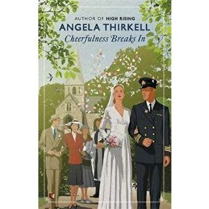 Cheerfulness Breaks In, Paperback - Angela Thirkell imagine